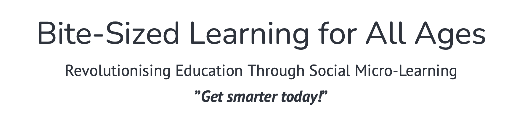 Bite-sized learning for all ages